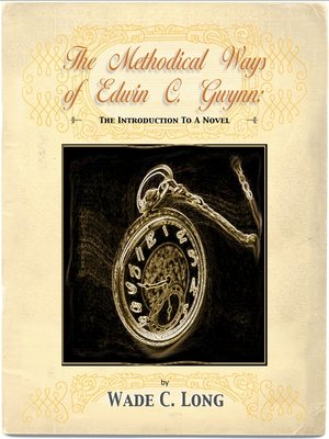 cover image of The Methodical Ways of Edwin C. Gwynn (An Introduction to a Novel)